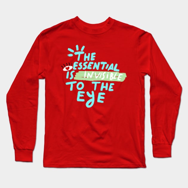 THE ESSENTIAL IS INVISIBLE TO THE EYE Long Sleeve T-Shirt by MAYRAREINART